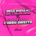 DJ castro da zo feat MC MN MC ZUKA DJ Jotav… - Mega Barulho da Colocada Vs Chupa Essa Porra…