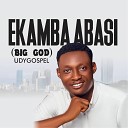 UDYGOSPEL - Ekamba Abasi Big God