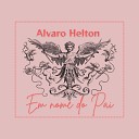 Alvaro Helton Alyne Criss - Em Nome do Pai