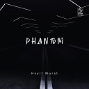 Hayit Murat - Phantom