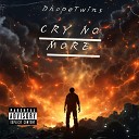 DhopeTwins - Cry No More