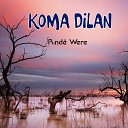 Koma Dilan - Here Le
