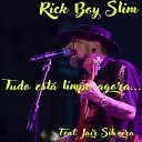 Rick Boy Slim feat Jair Silveira - Tudo Est Limpo Agora