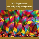 Mr Happymusic - Holy Moly Partyfieber