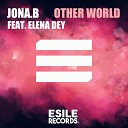 Jona B feat Elena Dey - Other World Original Mix