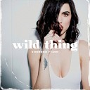 Stephanie Ryann - Wild Thing