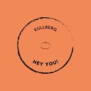 Kullberg - Hey You Radio Edit