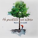 Marco Gesualdi feat Simona Boo Maurizio… - Ho piantato un albero