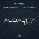 Rhymey feat Roque Sage Jack Frost - AUDACITY REMIX feat Roque Sage Jack Frost