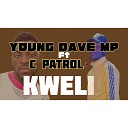 Young Dave mp feat C patrol - Kweli feat C patrol