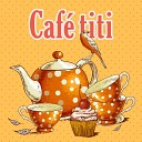 Caf titi feat TON TON - Orange Tea