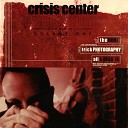 Crisis Center - All I Hear Is