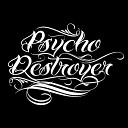 Psycho Destroyer - This Is For You