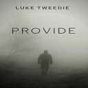 Luke Tweedie - I Believe