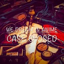We Dream In Anime - Case Closed Main Theme from Detective Conan Case Closed One Truth Prevails Lofi…