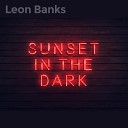 Leon Banks - Sunset in the Dark