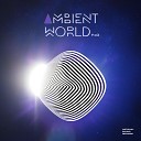 Ambient World - Volume 14 Continuous Mix
