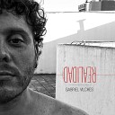 Gabriel Vilches - Todo lo Que Quiero