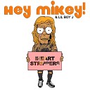Hey Mikey feat LilBoyJ - I Heart Strippers