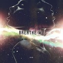 Ahmet Kilic - Breathe Me Radio Mix