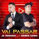 JC Ousadia feat Banda Sa ra - Vai Passar