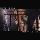 Mike Perry - Time Will Tell Sefon Pro