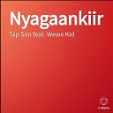Tap Son feat Wewe Kid - Nyagaankiir