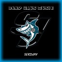 SERDJAY - Deep House Music