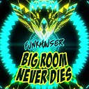 Funkhauser - Big Room Never Dies Radio Mix