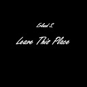 Erland S. - Leave This Place