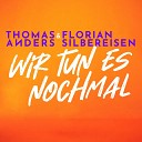 Thomas Anders Florian Silbereisen - Wir tun es nochmal