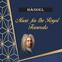 South German Philarmonic Alexander von… - Music for the Royal Fireworks in D Major HWV 351 IV La R jouissance…