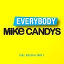 Mike Candys feat Evelyn and Tony T - Everybody Club Mix