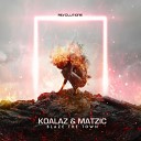 Koalaz Matzic - Blaze The Town