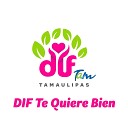 Dif Tam Tamaulipas - Dif Te Quiere Bien