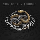 Sick Dogs in Trouble - Slow Suicide