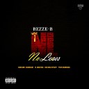 Bezze B feat Kidd QDH EL Lunatico Zakkbeast Tyler Sharrock Big Boss… - No Losses