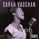 Sarah Vaughan - Broken Hearted Melody