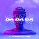 DJ DimixeR Serge Legran - Da Da Da