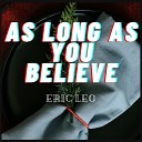 Eric Leo - As Long as You Believe