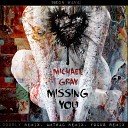 Michael Gray - Missing You Original Mix