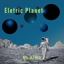 Mr Alien - Eletric Planet