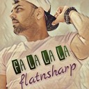 flatnsharp - Fa La La La
