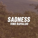 Vino Ramaldo - Sadness