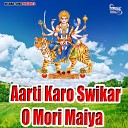 Preet Singh - Aarti Karo Swikar O Mori Maiya