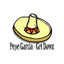 Pepe Garsia - Get Down