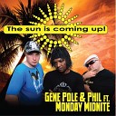 Gene Pole Phil feat Monday Midnite - The Sun is Coming Up Radio Edit