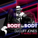 Dj Cliff Jones feat Michelle David - Body to Body Radio Edit