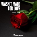 Fire Mix - Wasn t Made For Love