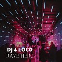 DJ 4 Loco - Rave Hero